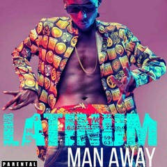 MAN AWAY BY LATINUM