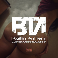 Bounce That Ass (Kaitlin Anthem) Ft. Cueheat x Opxra x 809 x Sliickk