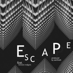 Escape feat. Lorenzo Rodgers
