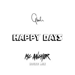 Ghali x Throttle - Happy Days (MC Anchor House Mix)