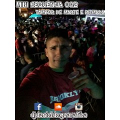 MINI SEQUÊNCIA 002 - DJ DANIEL DE GUARATIBA [[ TAMBOR DE MARTE ]]
