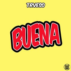 TRVESO - Buena [Worldwide Exclusive]