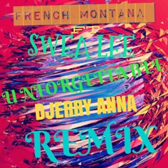 French Montana Ft Swea Lee - UNFORGETTABLE( DJERRY ANNA REMIX )