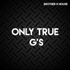 Only True G's (Original Mix)