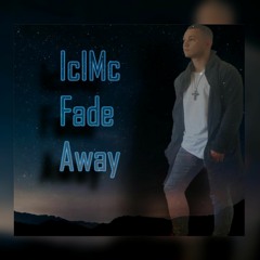 IcIMc - Fade Away