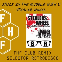 Stealers Wheel - Stuck in the middle with You (Selector Retrodisco FHF Club Remix) FREE DL
