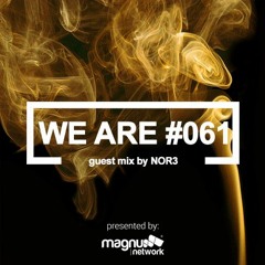 WE ARE 061 - Guest Mix By NOR3