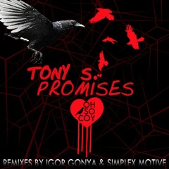 Tony S 'Promises' (Simplex Motive Remix) (SC Clip) [Oh So Coy]
