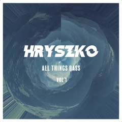 Hryszko: All Things Bass Volume 1