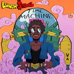LUNCH $PECIAL - "TIME MACHINE" (Prod. SwuM)