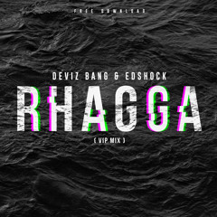 Deviz Bang & Edshock - Rhagga (Vip Mix) [Premiere]