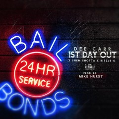 1st Day Out - Dee Carr Ft. Shem Shotta, Rizzle G