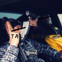 Talk Down Ft. Noho x Tada
