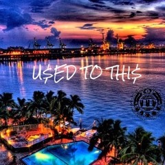 USED TO THIS