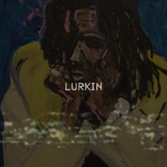LURKIN'/prod. AYBEATZ