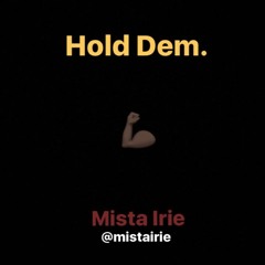 HOLD DEM by Mista Irie (Prod. LionRiddims - Nuff Vibez Riddim)