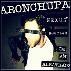 I'm an Albatraoz -AronChupa (bootleg By neXus+)
