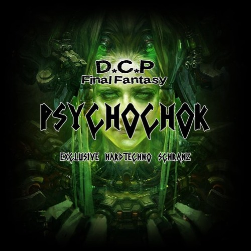 Psychochok @ 1H50 to DCP Final Fantasy