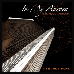 In My Aurora - Featuring Noemi Aurora