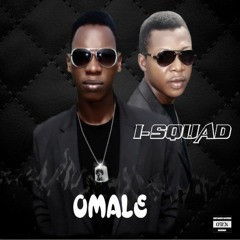 I Squad - Omale Ft Mentor D(Prod. By Mr. Cephas)