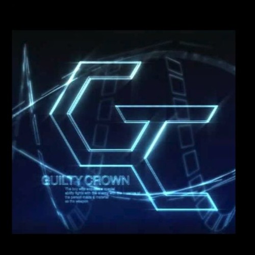 Guilty Crown Theme [Bios Delta] (Extended)
