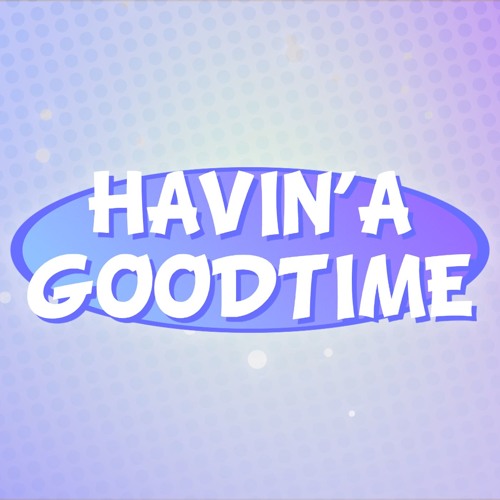 Game Grumps Remix - Havin' A Good Time