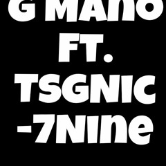 G Mano Ft TsgNic- 7Nine