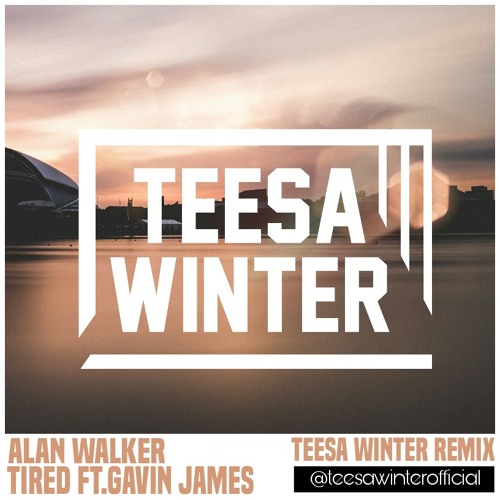 Download Alan Walker Ft. Gavin James - Tired (Tessa Winter Remix) BUY = FREE DOWNLOAD by Tessa Winter ...