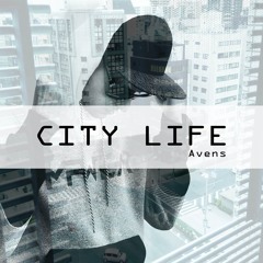 Avens - City Life (New 2017)
