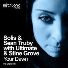 Solis & Sean Truby with Ultimate & Stine Grove - Your Dawn (Original Mix