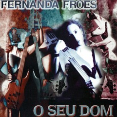 O Seu Dom (Fernanda Froes)
