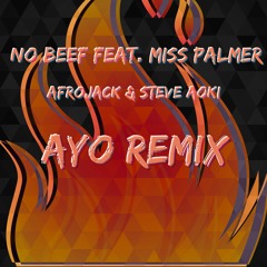 Afrojack & Steve Aoki - No Beef Feat. Miss Palmer (Ayo Remix)