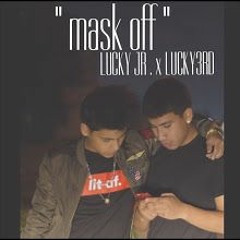 " MASK OFF " LUCKY JR. x  LUCKY3RD