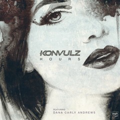 Konvulz - Hours feat. Dana Carly Andrews