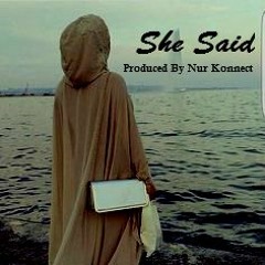 She Said - (Produced By Nur Konnect)