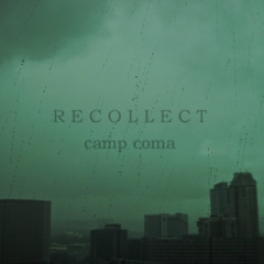 CAMP COMA - RECOLLECT