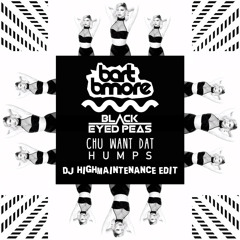 Chu Want Dat Humps ( DJ Highmaintenance Mash)