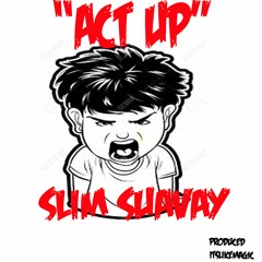 Slim Suavay - Act Up