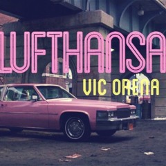 Vic Orena - "Lufthansa" prod. Vic Orena & Josh Menza