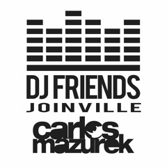 Carlos Mazurek @ Live Dj Friends [ FREE DOWNLOAD ]