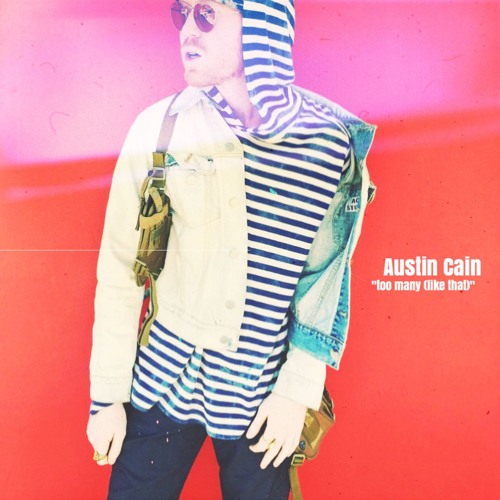 Austin Cain ~ too many (like that)