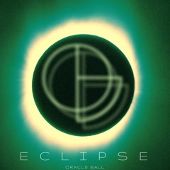ORACLE BALL - Eclipse [Dubstep / Trance]