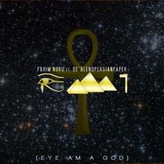 EYE AM A GOD - FAHIM NURU Feat. DE'BLENDPERSIANPAPER