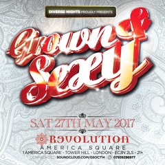 Grown & Sexy - Saturday 27th May @ Revolution America Square