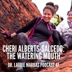 Cheri Alberts-Salcedo: The Watering Mouth