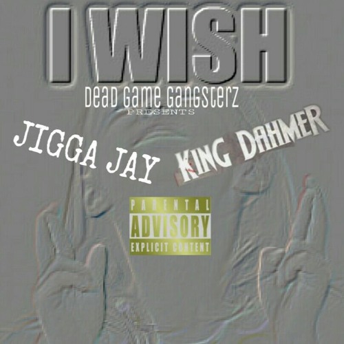 I WISH - JIGGA JAY x KING DAHMER