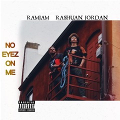 NoEyezOnMe (ft. Rashuan Jordan)
