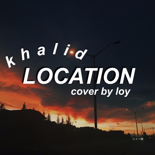 LOCATION KHALID (COVER) by Loy Free Listening on