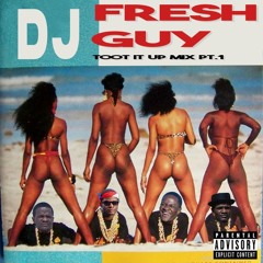 DJ FreshGuy - Toot It Up Mix Part 1. (Twerk Songs)