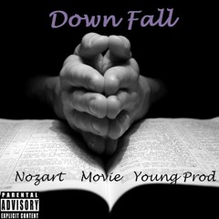 Nozart X Movie X Young Prodd -  Down Fall Prod. By Young Prodd Will Swagger